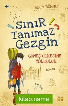 Sınır Tanımaz Gezgin Güneş Ülkesine Yolculuk