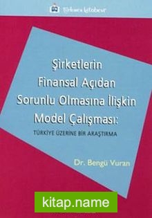 Şirketlerin Finansal Açıdan Sorunlu Olmasına İlişkin Model Çalışması