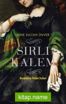 Sırlı Kalem  Bezmialem Valide Sultan