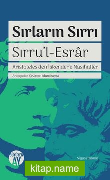 Sırru’l Esrar Sırların Sırrı Aristoteles’den İskender’e Nasihatler