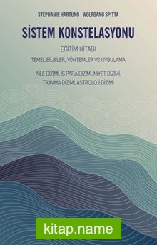 Sistem Konstelasyonu Eğitim Kitabı Temel Bilgiler, Yöntemler ve Uygulama