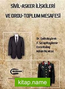 Sivil-Asker İlişkileri ve Ordu-Toplum Mesafesi