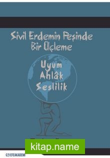 Sivil Erdemin Peşinde Bir Üçleme Uyum – Ahlak – Seslilik