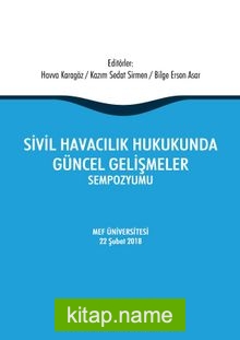 Sivil Havacılık Hukukunda Güncel Gelişmeler Sempozyumu