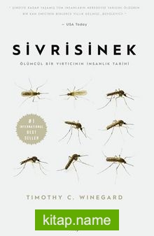 Sivrisinek / Ölümcül Bir Yırtıcının İnsanlık Tarihi