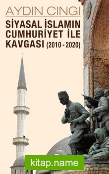 Siyasal İslamın Cumhuriyet İle Kavgası (2010-2020)