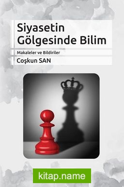 Siyasetin Gölgesinde Bilim