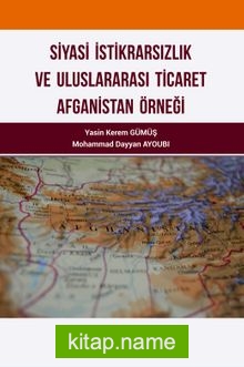 Siyasi İstikrarsızlık Ve Uluslararası Ticaret: Afganistan Örneği