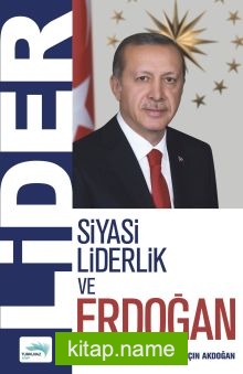 Siyasi Liderlik ve Erdoğan