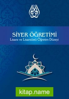 Siyer Öğretimi Lisans Ve Lisansüstü Öğretim Düzeyi