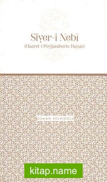 Siyer-i Nebi (Hazret-i Peygamberin Hayatı)