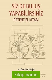 Siz De Buluş Yapabilirsiniz Patent El Kitabı