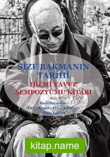 Size Bakmanın Tarihi  Hilmi Yavuz Sempozyum Kitabı