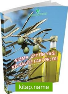 Sızma Zeytin Yağı ve Kalite Faktörleri