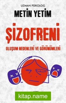 Şizofreni Oluşum Nedenleri ve Görünümleri