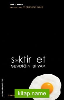 S*ktir Et Sevdiğin İşi Yap