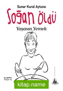 Soğan Öldü Yaşasın Yemek