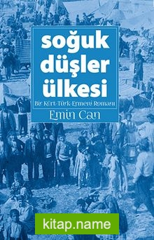 Soğuk Düşler Ülkesi Bir Kürt-Türk-Ermeni Romanı