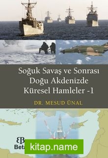 Soğuk Savaş ve Sonrası Doğu Akdenizde Küresel Hamleler-1