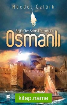 Söğüt’ten Şehr-i İstanbul’a Osmanlı