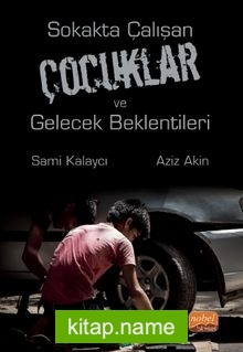 Sokakta Çalışan Çocuklar ve Gelecek Beklentileri