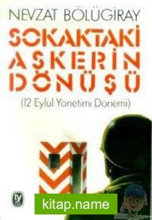 Sokaktaki Askerin Dönüşü 12 Eylül Yönetimi Dönemi