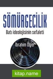 Sömürgecilik Batı İdeolojisinin Sefaleti