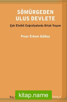 Sömürgeden Ulus Devlete Çok Etnikli Coğrafyada Ortak Yaşam