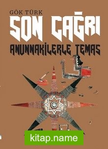 Son Çağrı Anunnakilerle Temas