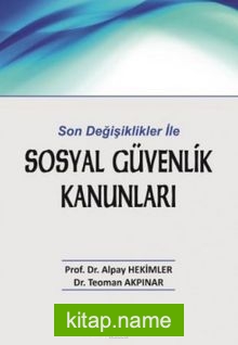 Son Değişiklikler ile Sosyal Güvenlik Kanunları