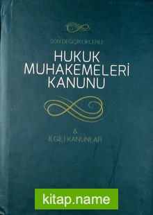 Son Değişikliklerle Hukuk Muhakemeleri Kanunu – İlgili Kanunlar