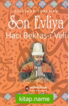 Son Evliya Hacı Bektaş-ı Veli