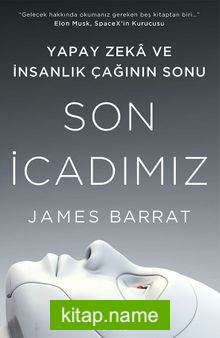 Son İcadımız  Yapay Zeka ve İnsanlık Çağının Sonu