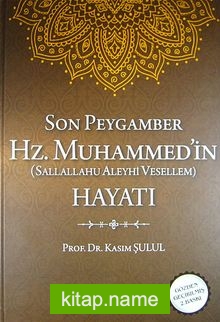 Son Peygamber Hz. Muhammed (sas)’in Hayatı (Ciltli)
