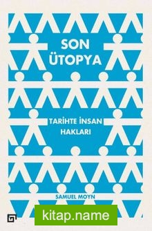 Son Ütopya: Tarihte İnsan Hakları