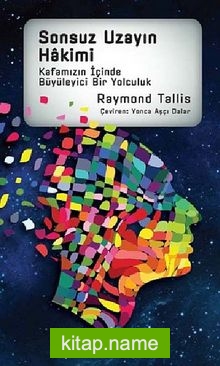 Sonsuz Uzayın Hakimi Kafamızın İçinde Büyüleyici Bir Yolculuk