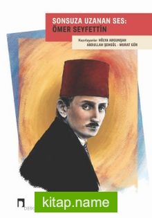 Sonsuza Uzanan Ses: Ömer Seyfettin