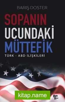Sopanın Ucundaki Müttefik Türk-ABD İlişkileri
