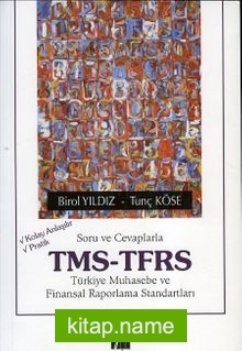 Soru ve Cevaplarla Tms-Tfrs Türkiye Muhasebe ve Finansal Raporlama Standartları