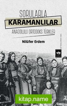 Sorularla Karamanlılar  Anadolulu Ortodoks Türkler