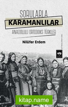 Sorularla Karamanlılar Anadolulu Ortodoks Türkler