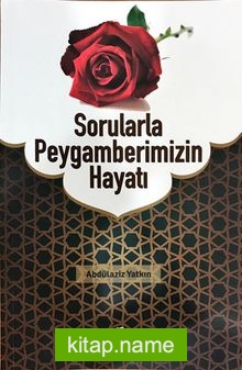 Sorularla Peygamberimizin Hayatı