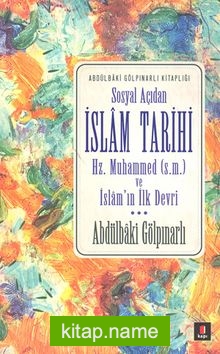 Sosyal Açıdan İslam Tarihi Hz. Muhammed (s.m.) ve İslam’ın İlk Devri