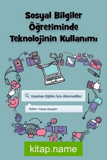 Sosyal Bilgiler Öğretiminde Teknolojinin Kullanımı Uzaktan Eğitim İçin Alternatifler