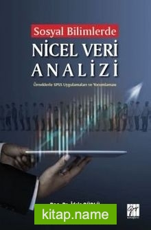 Sosyal Bilimlerde Nicel Veri Analizi-Örneklerle SPSS Uygulamaları ve Yorumlamaları