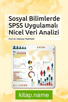 Sosyal Bilimlerde SPSS Uygulamalı Nicel Veri Analizi