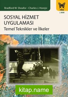 Sosyal Hizmet Uygulaması Temel Teknikler ve İlkeler