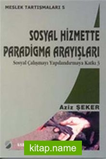 Sosyal Hizmetlerde Paradigma Arayışları