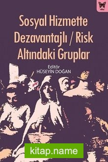 Sosyal Hizmette Dezavantajlı / Risk Altındaki Gruplar