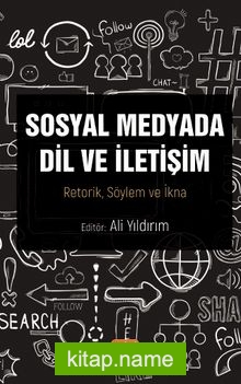 Sosyal Medyada Dil ve İletişim  Retorik, Söylem ve İkna